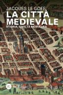 La città medievale di Jacques Le Goff edito da Res Gestae