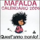 Quest'anno mordo! Mafalda. Calendario 2006 edito da Magazzini Salani