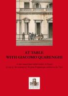 A tavola con Giacomo Quarenghi. Una passeggiata tra gli aspetti legati al cibo in Russia attraverso la creatività del grande architetto bergamasco... Ediz. inglese di Piervaleriano Angelini, Rosanna Casari, Maria Chiara Pesenti edito da Lubrina Bramani Editore