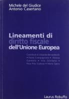 Lineamenti di diritto fiscale dell'Unione Europea di Michele Del Giudice, Antonio Casertano edito da Laurus Robuffo