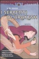 I serpenti di Arakesh di Jones V. M. edito da Salani