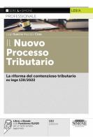 Il nuovo processo tributario. La riforma del contenzioso tributario della L. 130/2022. Con e-book di Luigi Quercia, Maurizio Cives edito da Edizioni Giuridiche Simone