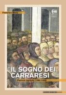 Il sogno dei Carraresi. Padova capitale (1350-1406) di Federico Moro edito da Helvetia