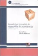 Manuale teorico pratico del responsabile del procedimento con diagrammi di flusso procedure e formulario degli atti di sua competenza di Elena Pinto, Davide Angelucci edito da Dike Giuridica