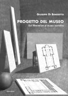 Progetto del Museo. Dal ?o????o? al museo narrativo di Giuseppe Di Benedetto edito da 40due Edizioni