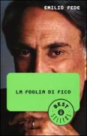 La foglia di fico di Emilio Fede edito da Mondadori