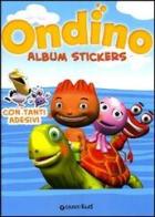 Ondino. Album stickers. Ediz. illustrata edito da Giunti Kids