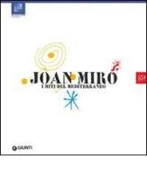 Joan Miró. I miti del Mediterraneo. Ediz. illustrata edito da Giunti Editore