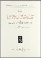 Il contratto di mezzadria nella Toscana medievale vol.2 edito da Olschki