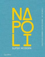 Napoli super modern. Ediz. illustrata edito da Quodlibet