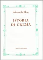 Istoria di Crema (rist. anast. 1711) di L. Alemanio Fino edito da Forni
