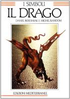 Il drago di Daniel Beresniak, Michel Random edito da Edizioni Mediterranee