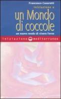 Iniziazione a un mondo di coccole. Un nuovo modo di vivere l'eros di Francesco Casaretti edito da Edizioni Mediterranee