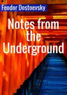 Notes from the underground di Fëdor Dostoevskij edito da StreetLib