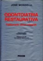 Odontoiatria restaurativa. Trattamenti clinici integrati di José Mondelli edito da Piccin-Nuova Libraria