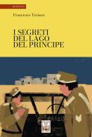 I segreti del lago del principe di Francesco Teriaca edito da Edizioni Ex Libris