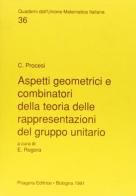 Aspetti geometrici e combinatori della teoria delle rappresentazioni del gruppo unitario di Claudio Procesi edito da Pitagora