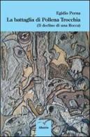 La battaglia di Pollena Trocchia (il declino di una rocca) di Egidio Perna edito da Gruppo Albatros Il Filo