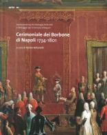 Cerimoniale dei Borbone di Napoli 1734-1801 edito da artem