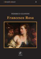 Francesco Rosa di Federico Giannini edito da Il Prato