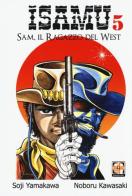 Sam, il ragazzo del West. Isamu vol.5 di Soji Yamakawa, Noboru Kawasaki edito da Goen