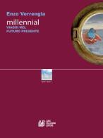 Millennial. Viaggi nel futuro presente di Enzo Verrengia edito da Pellegrini
