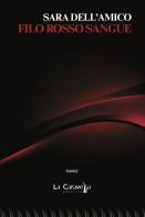 Filo rosso sangue di Sara Dell'Amico edito da La Caravella Editrice