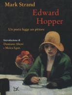 Edward Hopper. Un poeta legge uno pittore. Ediz. a colori di Mark Strand edito da Donzelli