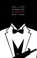 Scarface di Armitage Trail edito da Elliot