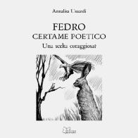 Fedro. Certame poetico. Una scelta coraggiosa? di Annalisa Usuardi edito da Sometti