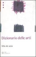 Dizionario delle arti di Felix de Azua edito da Libri Scheiwiller