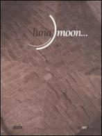 Luna moon... Catalogo della mostra (Benevento) edito da Charta