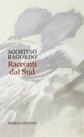 Racconti dal sud di Agostino Bagordo edito da Schena Editore