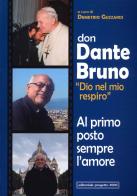 Don Dante Bruno «Dio nel mio spirito» al primo posto sempre l'amore edito da Progetto 2000