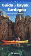 Guida al kayak in Sardegna. Pagaiando nel cuore del Mediterraneo di Telemaco Murgia edito da Imago Multimedia