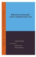 Riflessioni esistenziali ed altre considerazioni di Armando Broggi, Fabrizio Fiori, Franco Rinaudo edito da ilmiolibro self publishing