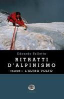 Ritratti d'alpinismo vol.1 di Edoardo Bruno Falletta edito da ViviDolomiti