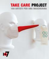 Take Care Project. 160 artisti per una mascherina. Ediz. italiana e inglese di Federico Piccari, Tiziana Musi, Marina Mojana edito da Fondazione 107