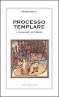 Processo templari. I processati di Firenze di Renato Nenci edito da Thesan & Turan