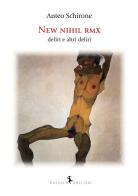 New nihil rmx deliri e altri deliri di Anteo Schirone edito da Rayuela Edizioni