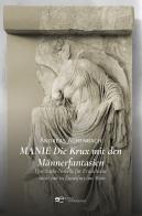 Manie. Die Krux mit den Männerfantasien di Andreas Achenbach edito da Europa Edizioni