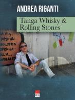 Tanga Whisky & Rolling Stones di Andrea Riganti edito da Brè