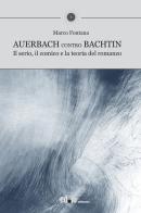 Auerbach contro Bachtin. Il serio, il comico e la teoria del romanzo di Marco Fontana edito da editpress