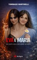 Eva e Maria. Un solo corpo due anime opposte di Tommaso Martinelli edito da De Nigris