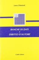 Banche di dati e diritto d'autore di Laura Chimienti edito da Giuffrè
