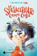 Lo spelacchiato cerca casa. Ediz. a colori di Sabina Colloredo edito da Emme Edizioni