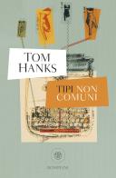 Tipi non comuni di Tom Hanks edito da Bompiani