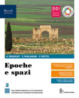 Epoche e spazi. Per le Scuole superiori. Con e-book. Con espansione online vol.2 di Antonio Brancati, Trebi Pagliarani, Patrizia Motta edito da La Nuova Italia Editrice