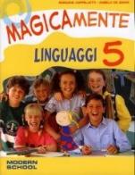 Magicamente. Per la 5ª classe elementare di Marilena Cappelletti, Angelo De Gianni edito da La Spiga Edizioni