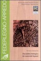 Durabilità biologica dei materiali legnosi di Roberto Zanuttini edito da Lampi di Stampa